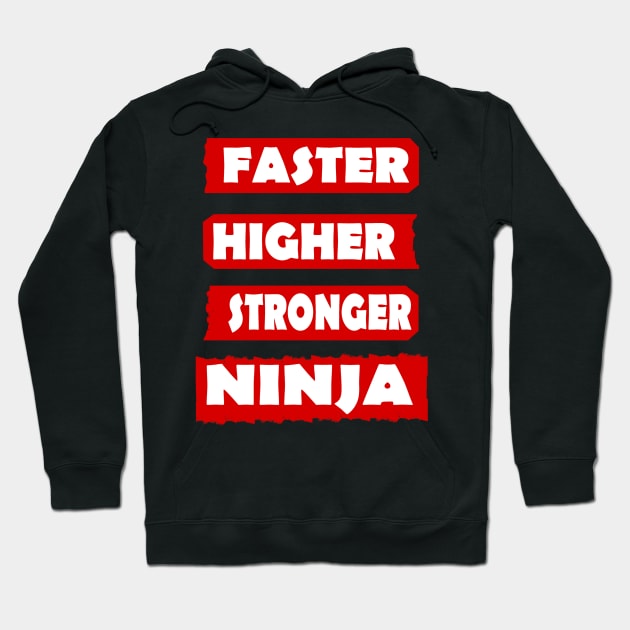 Fast Higher Stronger Ninja Karate Sport Samurai Hoodie by FindYourFavouriteDesign